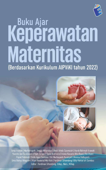 Buku Ajar Keperawatan Maternitas (Berdasarkan Kurikulum AIPViKI Tahun 2022)